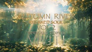 VIVITI (Вячеслав Тюрин) — Autumn River (Relaxed Soul, Vol. 2)