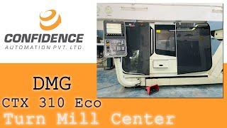 DMG CTX 310 Ecoline Turn Mill Center