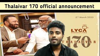 Thalaivar 170 official announcement | Thalaivar 170 | lyca | Rajinikanth | v t c