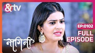 बाबा जी Kyun नहीं बाथ कर pa rahe hai ? |Nagini|Full Ep 102|18Sep22|Shivani, Trishool|@andtvchannel