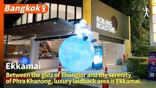 Luxury laidback area is Ekkamai. Updated on  November 28, 2024