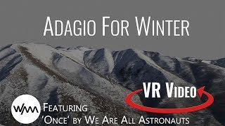 Adagio For Winter (T-6 Canyon Run) VR Video