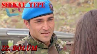 Şefkat Tepe - 22. Bölüm | FULL HD