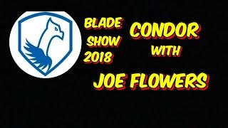 Blade Show 2018 , Condor Booth w/ Joe Flowers