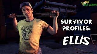 *L4D2* SURVIVOR PROFILES: -ELLIS-