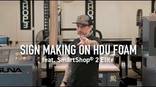 CNC Router Chronicles Ep #2: Signage on HDU Foam With a SmartShop® 2 Elite!