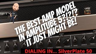 Is THIS The BEST Amp Model In Amplitube 5?!?!? | Dialing In... SilverPlate 50 (PRS Archon 50)