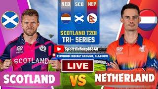 LIVE: SCOTLAND VS NETHERLANDS  4TH T20 MATCH - TRI-SERIES 2025 | SCO vs NED LIVE SCORE & COMMENTARY