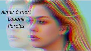 Louane - Aimer à mort (Paroles)