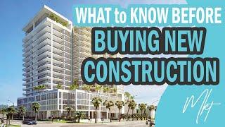 What to Know BEFORE Buying NEW CONSTRUCTION