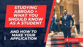 STUDYING ABROAD + WHAT YOU SHOULD KNOW AS A STUDENT AND HOW TO MAKE YOUR APPLICATION