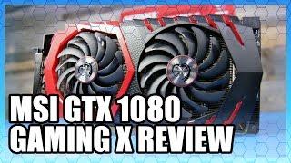 MSI GTX 1080 Gaming X Review & Overclocking