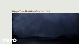 Taylor Swift - Bigger Than The Whole Sky (Lyric Video)