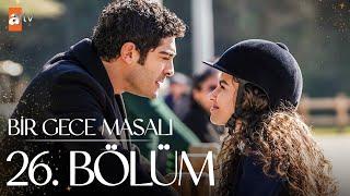 Bir Gece Masalı 26. Bölüm@atvturkiye