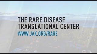 Redefining Rare Disease Research - The Rare Disease Translational Center @jacksonlaboratory