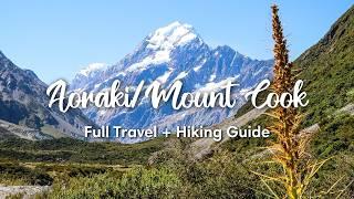 AORAKI/MOUNT COOK NATIONAL PARK, NEW ZEALAND (2025) | Travel & Hiking Guide to Aoraki/Mount Cook