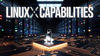 Master Linux Capabilities in 10 Minutes FAST!