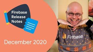 Firebase Release Notes: December 2020