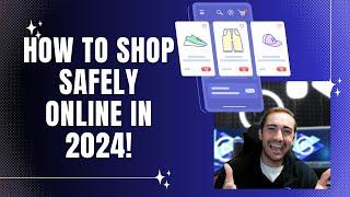 How to Shop Safely Online in 2024!