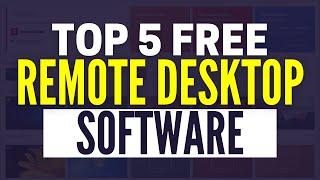 Best Remote Desktop Software 2024: Top 5 Free Remote Access Tools