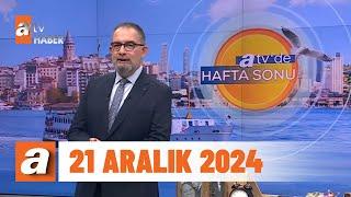 atv'de Hafta Sonu | 21 Aralık 2024