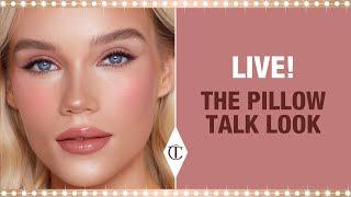  LIVE Masterclass  How to Get the Pillow Talk Look: 10 Iconic Looks | Charlotte Tilbury