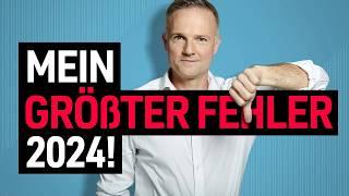 Mein größter Fehler 2024!