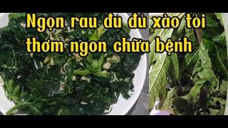 Cách làm ngọn rau đu đủ xào tỏi (món ăn đặc sản Tây Bắc)