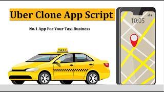 Uber Clone App Script : No.1 App For Your Taxi Business