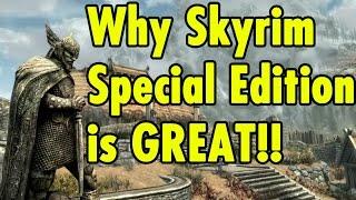 Why Skyrim Special Edition is GREAT! - xBeau Gaming