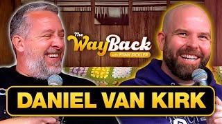 The Wayback #33 | Daniel Van Kirk