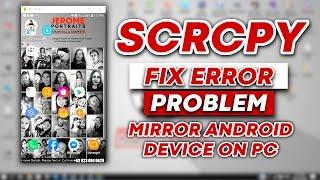 HOW TO FIX SCRCPY  ERROR PROBLEMS | CAN'T CONNECT ANDROID ON PC | MIRROR ANDROID DEVICE ON PC