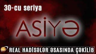 ASİYƏ (30-cu seriya)