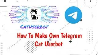 How To Make Own Telegram Cat User Bot