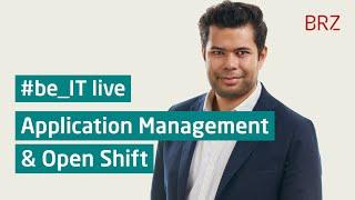 #be_IT live: Application Management & OpenShift im BRZ