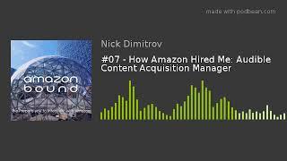 How Amazon Hired Me: Audible Content Acquisition Manager - Amazon Bound Podcast Episode #7