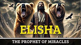 Prophet Elisha: The Man Behind the Bible’s Greatest Miracles