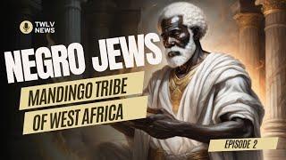 Negro J3WS: Mandingo Tribe of West Africa