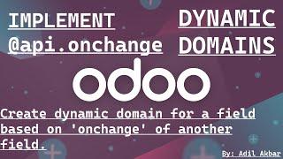 Odoo Development Tutorial: Implement api.onchange & Dynamic Domains | Odoo Customization