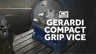 Gerardi Compact Grip 5 Axis Vice - Cutwel TV