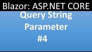 ASP.NET CORE Blazor Tutorial for beginners 4 - Query String Parameter , Parameter annotation