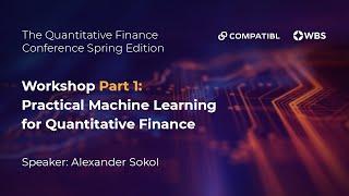 Workshop on “Practical Machine Learning for Quantitative Finance” by Alexander Sokol. Part 1