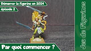 [Figs] Démarrer la figurine en 2024 - ép.2 - Par quoi commencer ?