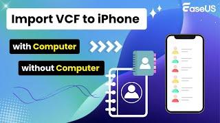 How to Import VCF to iPhone with/without Computer [3 Quick Ways]