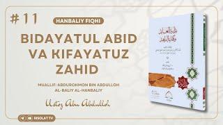 11-dars | Bidayatul abid va kifayatuz zahid | Ustoz Abu Abdulloh