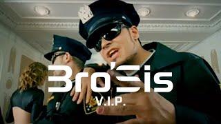 Bro'Sis - V.I.P. (Official Video)