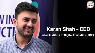 Karan Shah, CEO of IIDE talks about Digital India and defines embracing digital responsibly