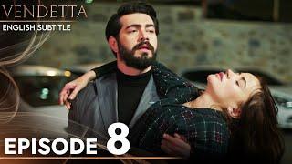 Vendetta - Episode 8 English Subtitled | Kan Cicekleri