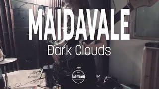 MaidaVale - Dark Clouds [Tapetown Sessions]