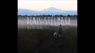 Denis Stelmakh - Afraid of Destiny